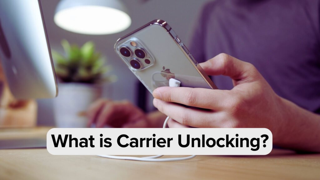 What is Carrier Unlocking