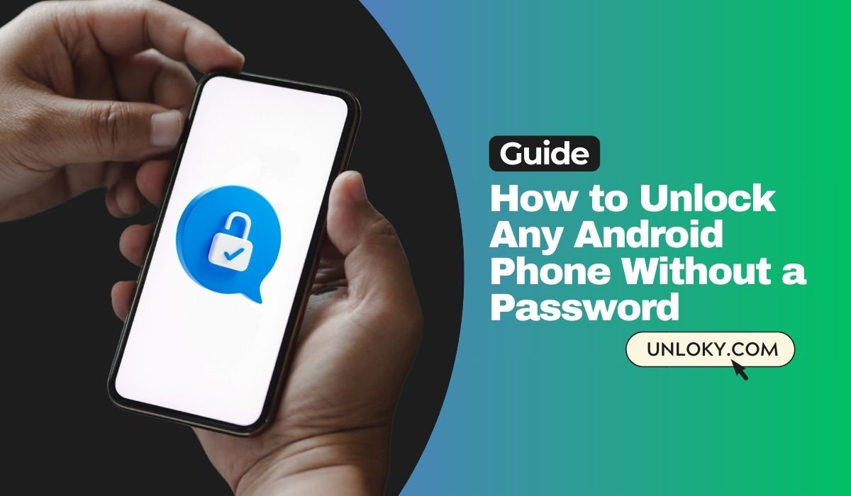 How to Unlock Any Android Phone Without a Password