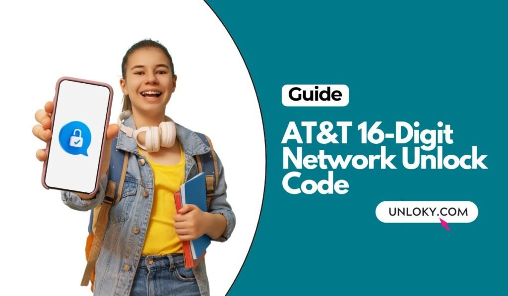 [Ultimate Guide] AT&T 16-Digit Network Unlock Code – Unloky