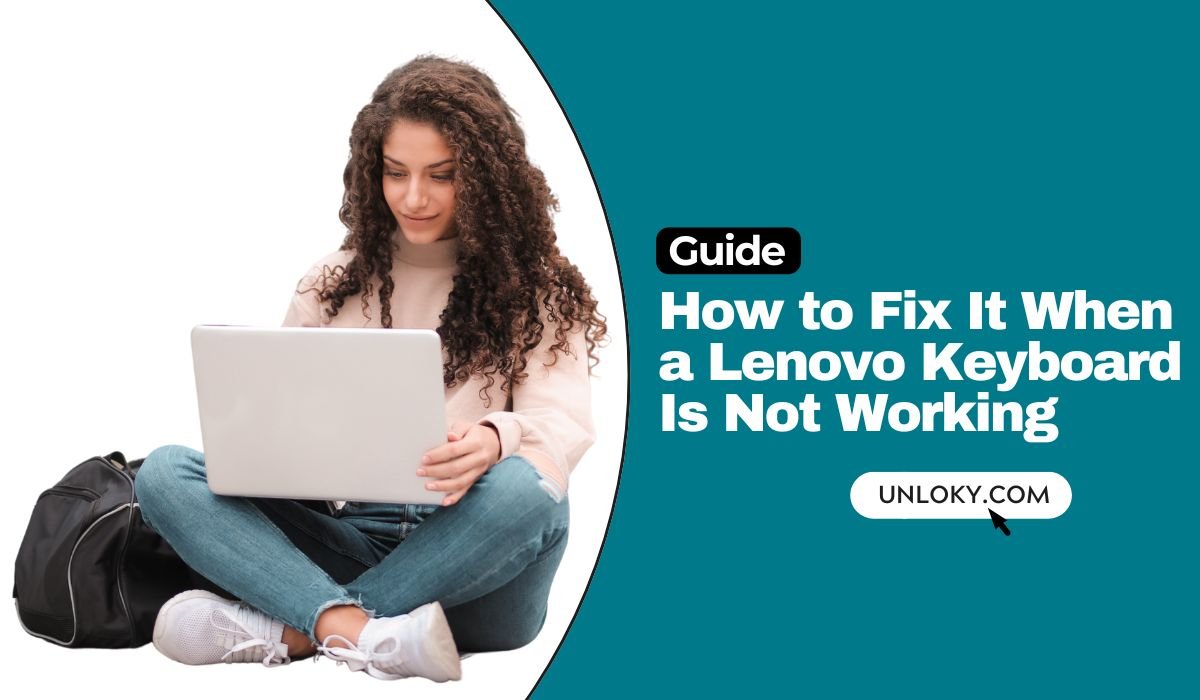 How to Fix It When a Lenovo Keyboard Is Not Workin