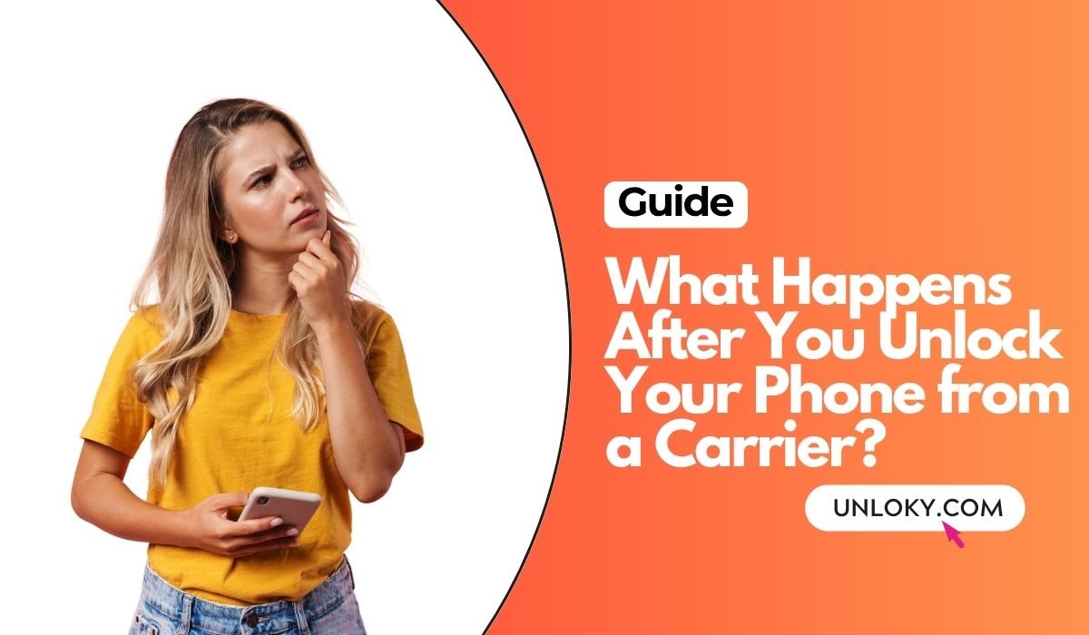 What Happens After You Unlock Your Phone from a Carrier