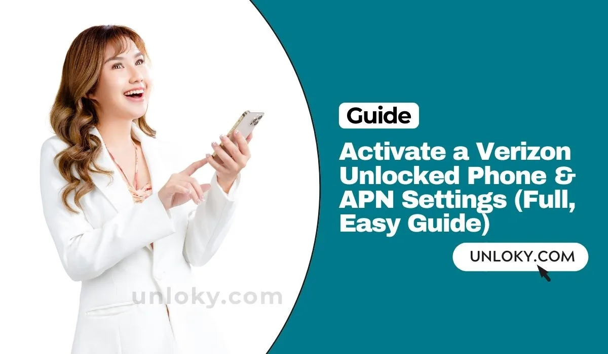 Activate a Verizon Unlocked Phone & APN Settings