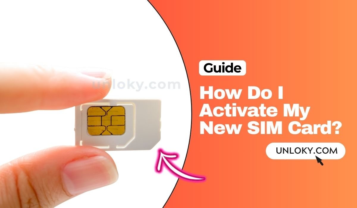How Do I Activate My New SIM Card?