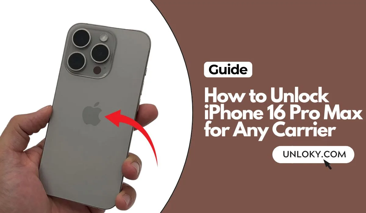 How to Unlock iPhone 16 Pro Max for Any Carrier