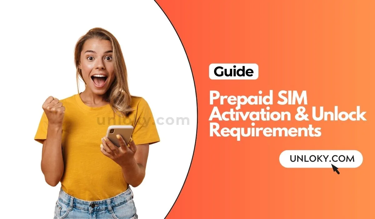 Prepaid SIM Activation & Unlock Requirements