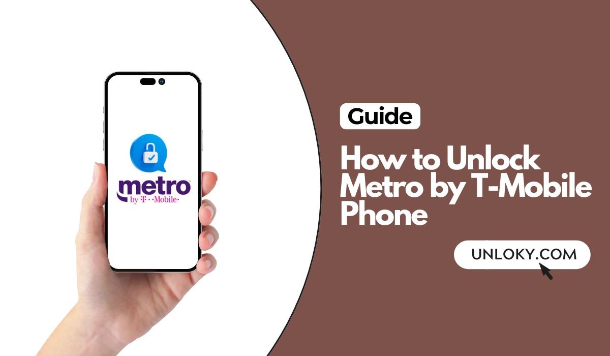 How to Unlock Metro by T-Mobile Phone