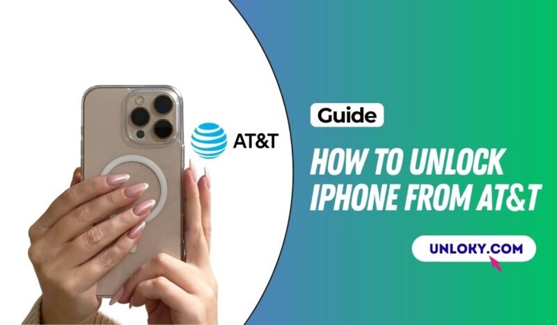 How to Unlock iPhone from AT&T: Complete 2026 Guide – Unloky