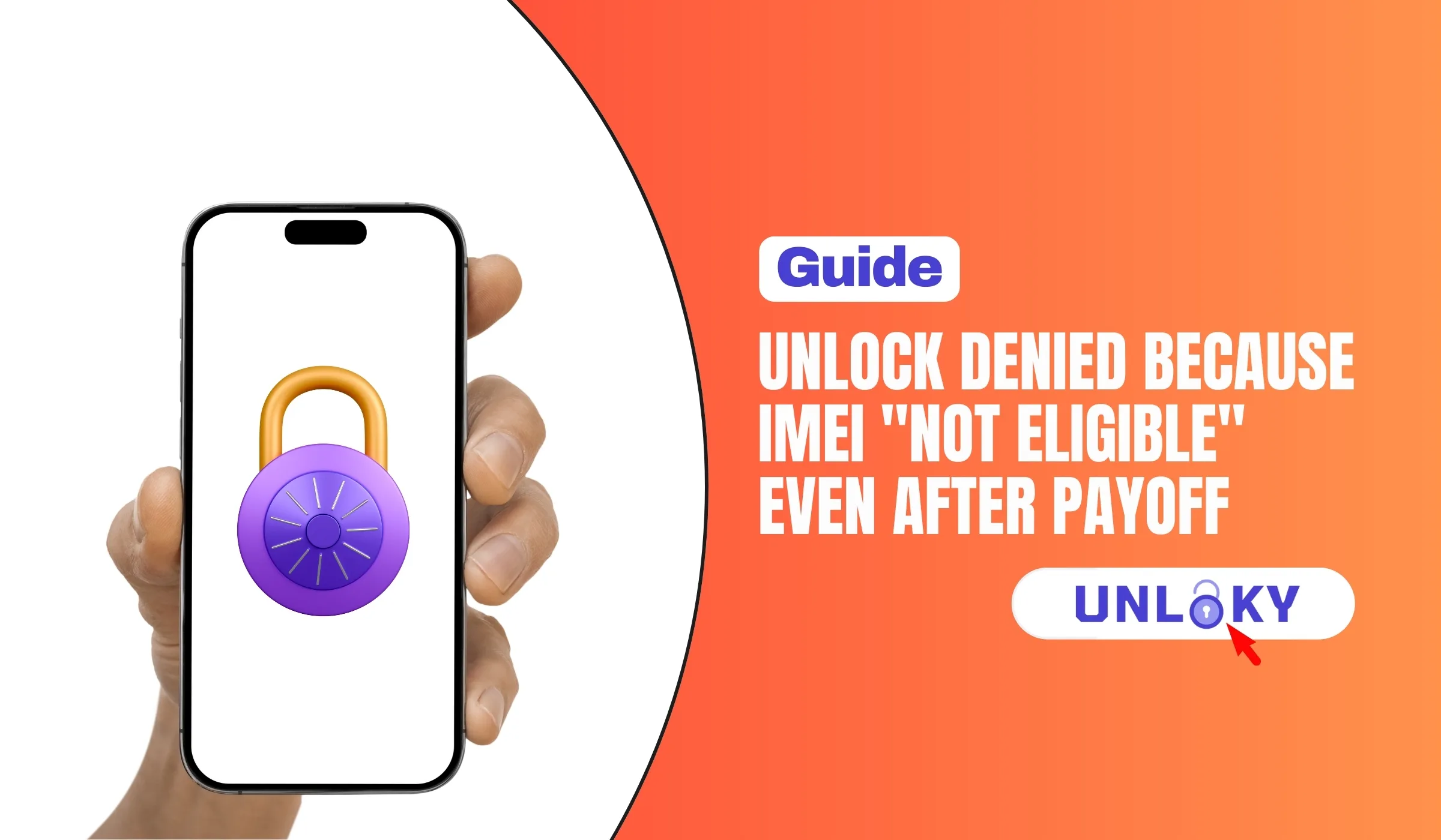 Unlock Denied Because IMEI Not Eligible Even After Payoff