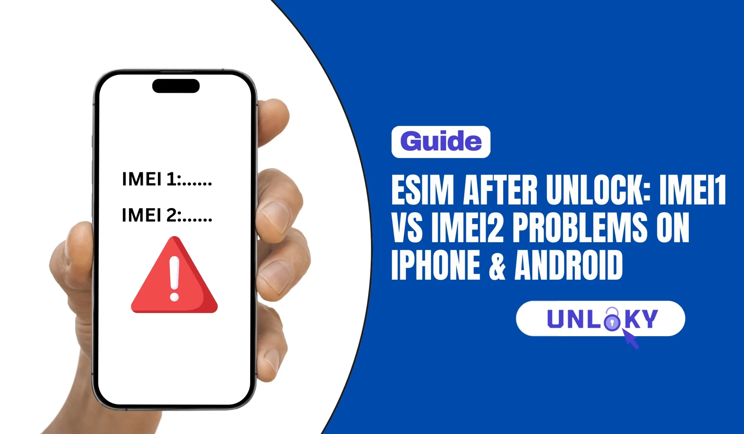eSIM After Unlock: IMEI1 vs IMEI2 Problems on iPhone & Android