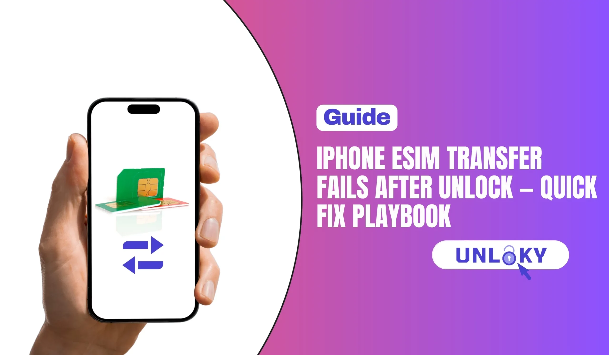 iPhone eSIM Transfer Fails After Unlock — Quick Fix Playbook