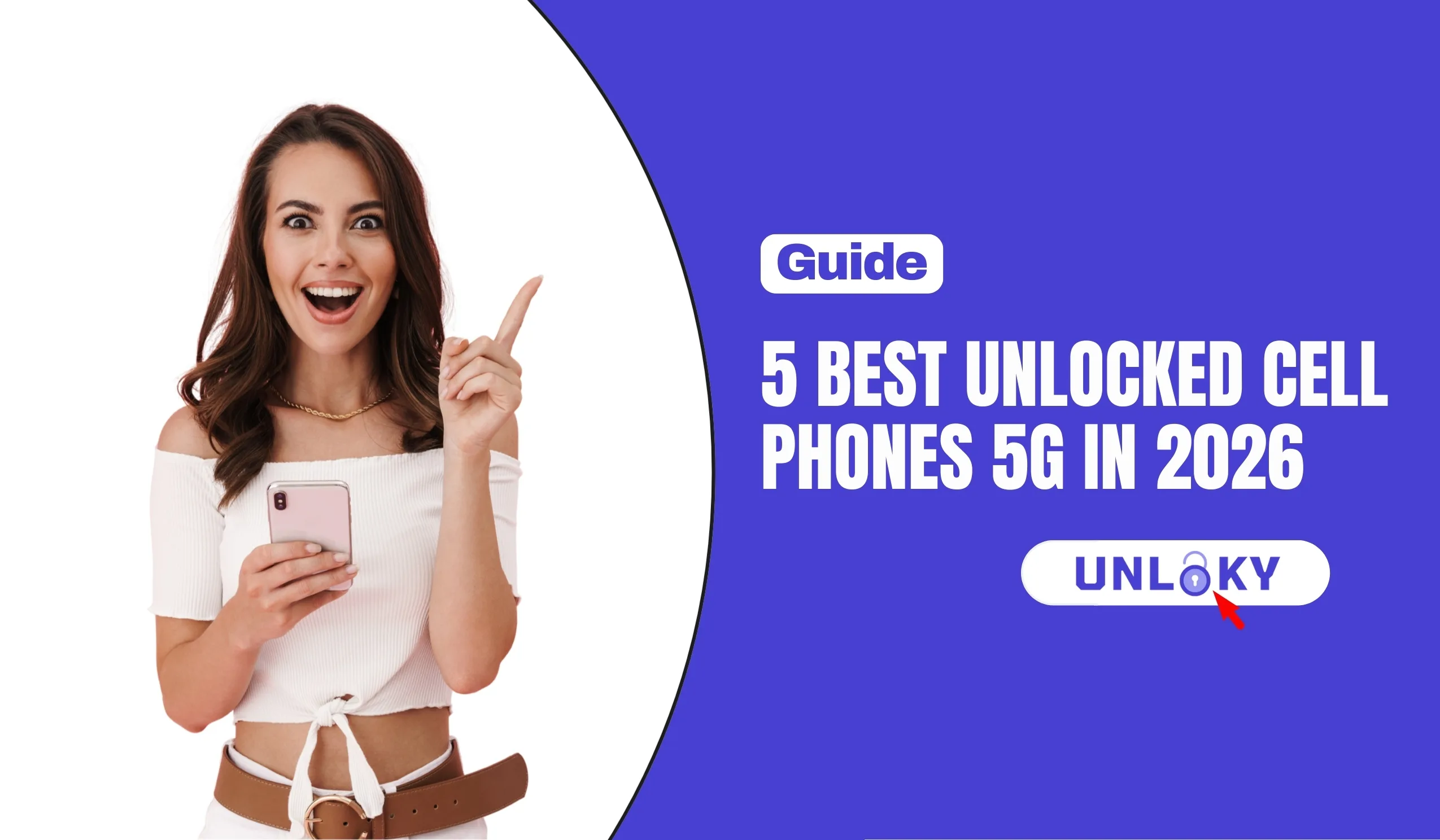 5 Best Unlocked Cell Phones 5G in 2026