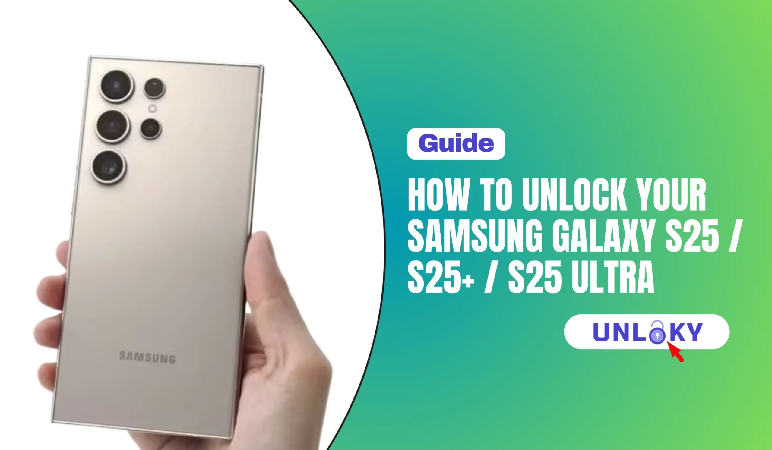 How to Unlock Your Samsung Galaxy S25 / S25+ / S25 Ultra