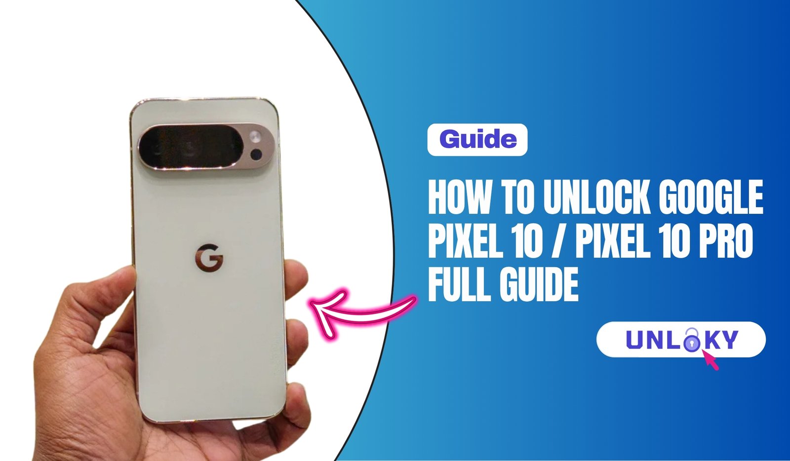 How to Unlock Google Pixel 10 / Pixel 10 Pro