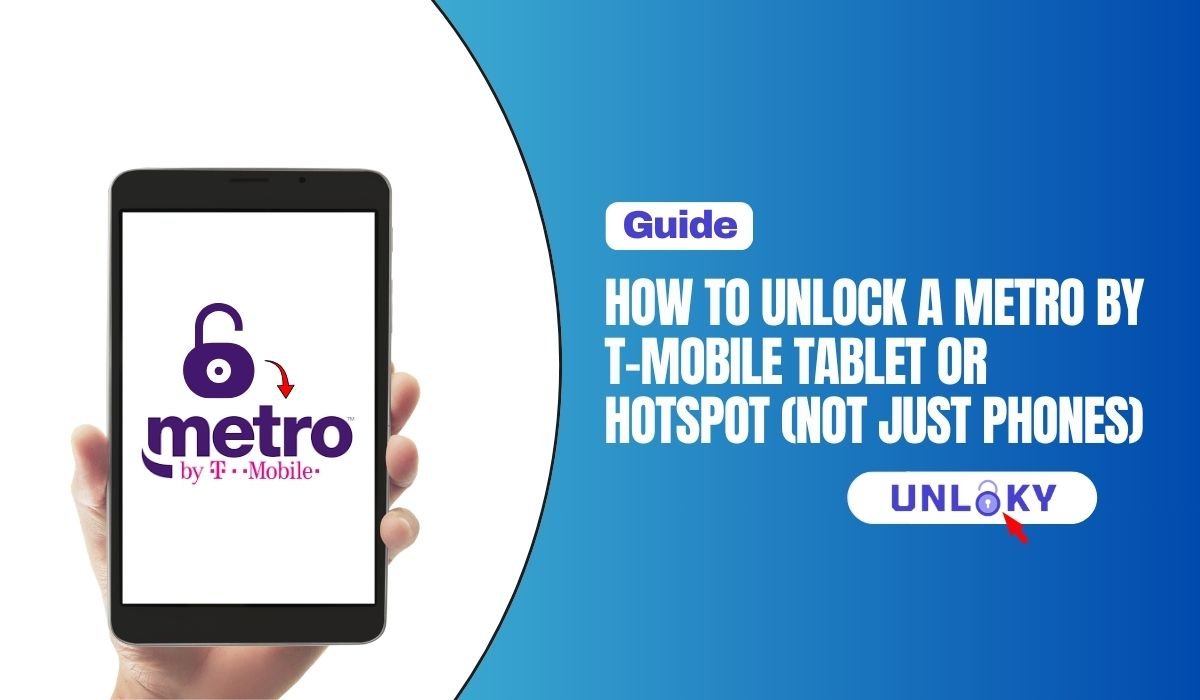 How to Unlock a Metro by T-Mobile Tablet or Hotspot