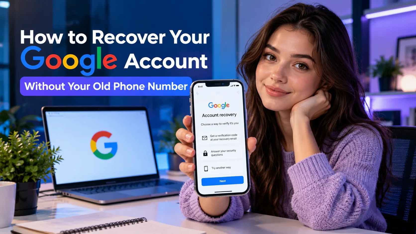 How to Recover Your Google Account Without Your Old Phone Number