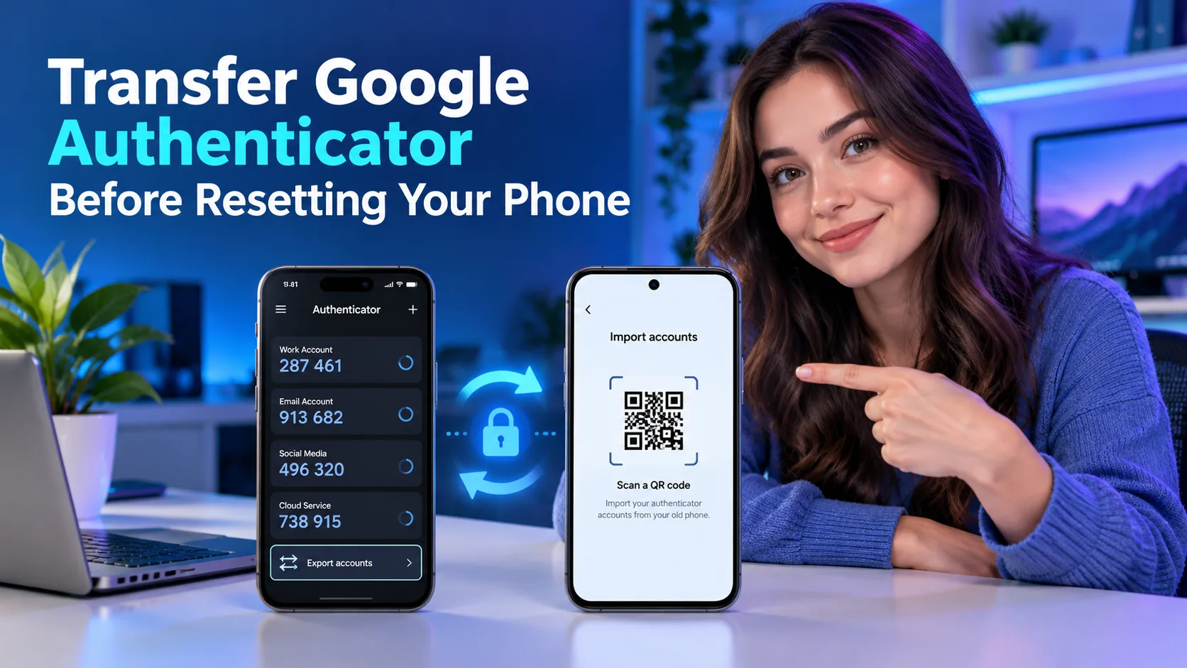 Transfer Google Authenticator Before Resetting Your Phone